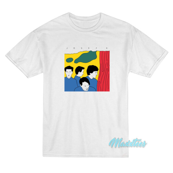 Josef K Sorry For Laughing T-Shirt Josef K Sorry For Laughing T-Shirt