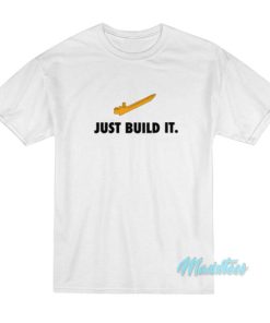Just Build It T Shirt 3