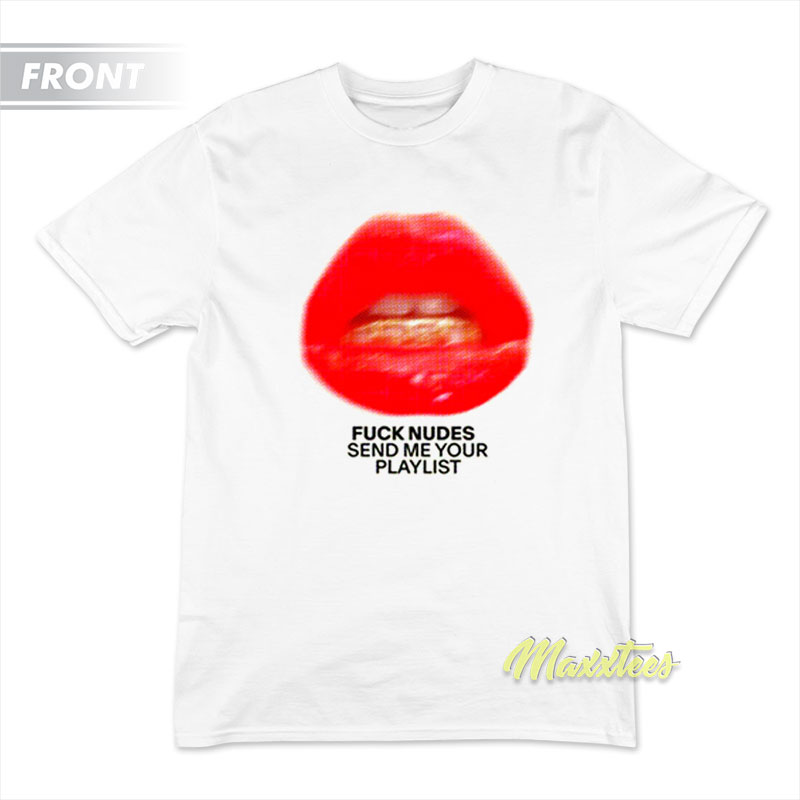 Just Kiss Me We Can Talk Later T-Shirt Just Kiss Me We Can Talk Later T-Shirt