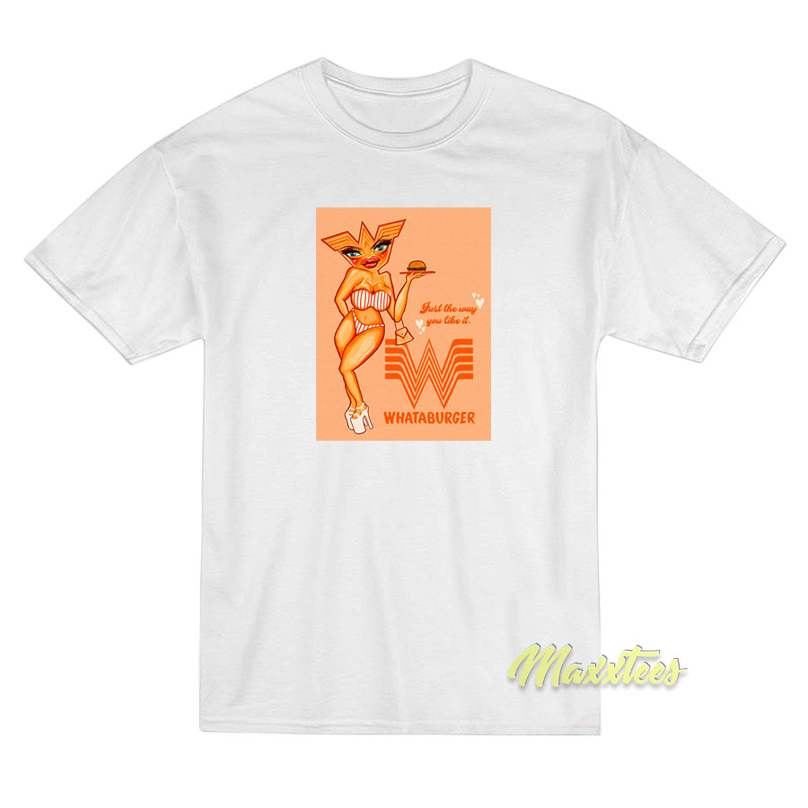Just The Whataburger T-Shirt Just The Whataburger T-Shirt