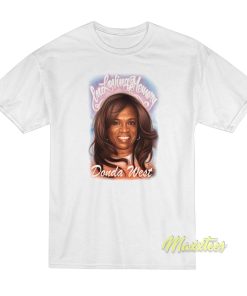 Kanye West Loving In Memory Donda West T-Shirt Kanye West Loving In Memory Donda West T-Shirt