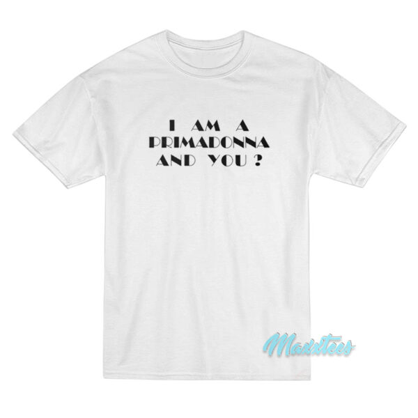Kate Bush I Am A Primadonna And You T-Shirt Kate Bush I Am A Primadonna And You T-Shirt