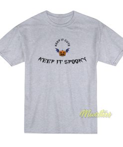 Keep It Cute Keep It Spooky T-Shirt Keep It Cute Keep It Spooky T-Shirt