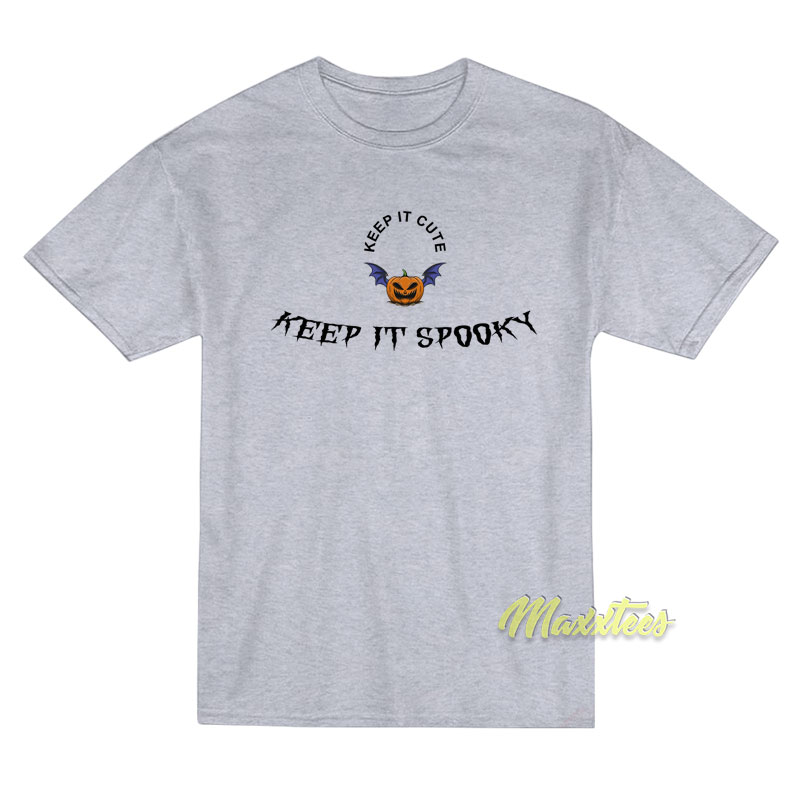 Keep It Cute Keep It Spooky T-Shirt Keep It Cute Keep It Spooky T-Shirt