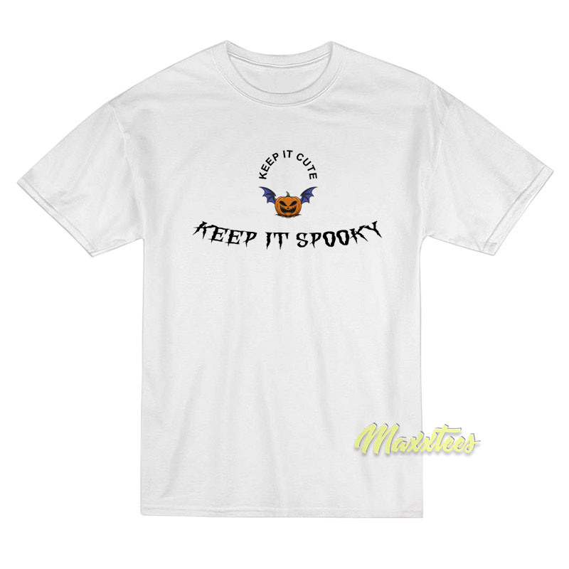 Keep It Cute Keep It Spooky T-Shirt Keep It Cute Keep It Spooky T-Shirt