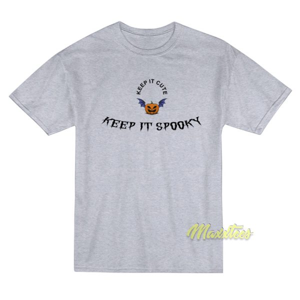 Keep It Cute Keep It Spooky T-Shirt Keep It Cute Keep It Spooky T-Shirt