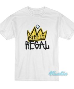 Keep It Regal T-Shirt