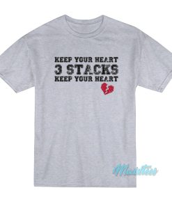 Keep Your Heart 3 Stacks T-Shirt Keep Your Heart 3 Stacks T-Shirt
