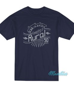 Keeping It Rural For 50 Years T-Shirt Keeping It Rural For 50 Years T-Shirt