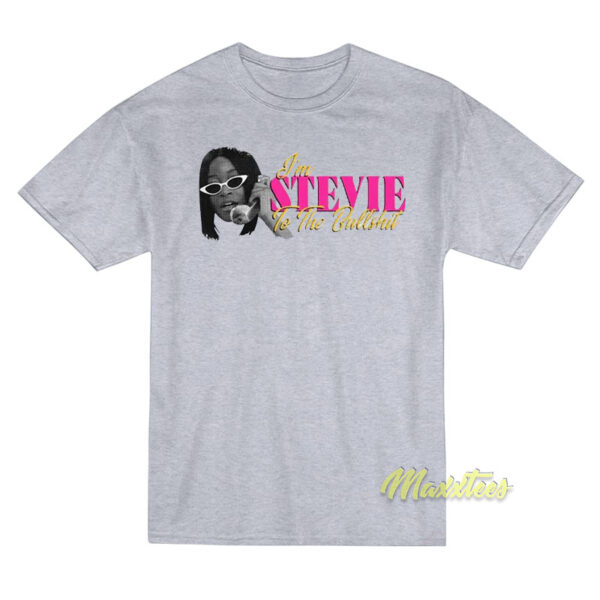 Keke Palmer I'm Stevie To The Bullshit T-Shirt Keke Palmer I'm Stevie To The Bullshit T-Shirt