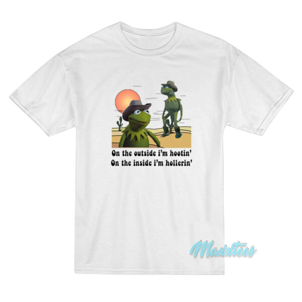 Kermit Hootin And Hollerin T-Shirt Kermit Hootin And Hollerin T-Shirt