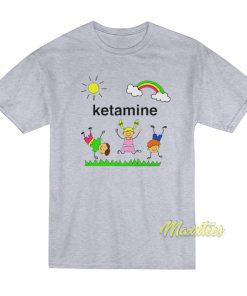 Ketamine T-Shirt