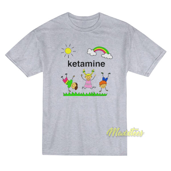 Ketamine T-Shirt Ketamine T-Shirt
