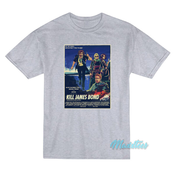 Kill James Bond Movies Poster T-Shirt Kill James Bond Movies Poster T-Shirt