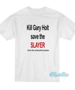 Kim Kardashian Kill Gary Holt Save The Slayer T-Shirt 2 Kim Kardashian Kill Gary Holt Save The Slayer T Shirt 3