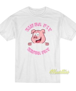 Kinda Fit Kinda Fat Pork T-Shirt