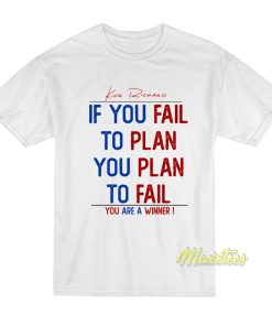 King Richard If You Fail To Plan You Plan To Fail T-Shirt