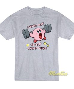 Kirby I Work Out To Eat Everything T-Shirt