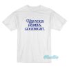 Kiss Your Homies Goodnight T-Shirt