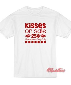 Kisses On Sale 25 Cents Valentine Day T Shirt 2