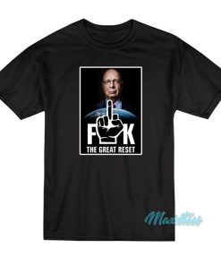 Klaus Schwab Fuck The Great Reset T-Shirt