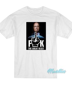Klaus Schwab Fuck The Great Reset T-Shirt