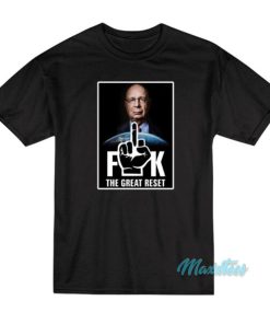 Klaus Schwab Fuck The Great Reset T-Shirt 2 Klaus Schwab Fuck The Great Reset T Shirt 3
