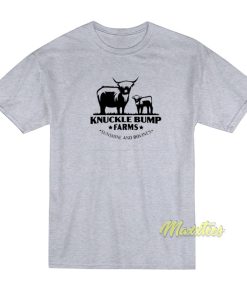 Knuckle Bump Farms T-Shirt