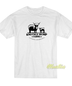 Knuckle Bump Farms T Shirt 3