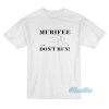 Murifee Don’t Run T-Shirt