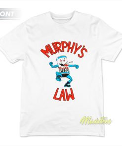 Murphy’s Law Killer Beer T-Shirt