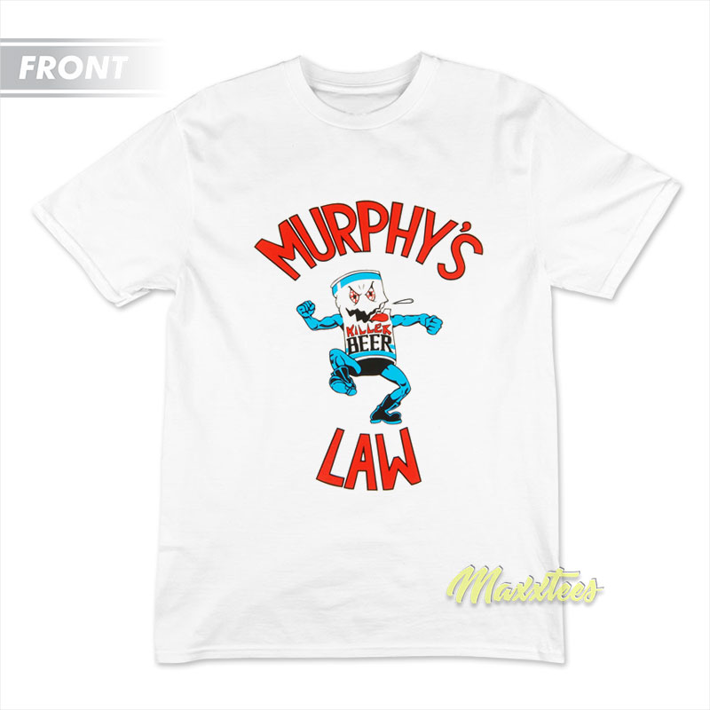 Murphy’s Law Killer Beer T-Shirt Murphy’s Law Killer Beer T-Shirt