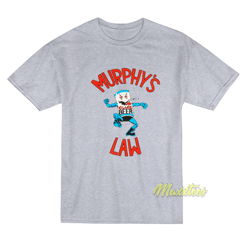 Murphy’s Law Killer T-Shirt Murphy’s Law Killer T-Shirt