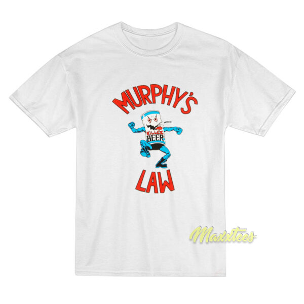 Murphy’s Law Killer T-Shirt Murphy’s Law Killer T-Shirt