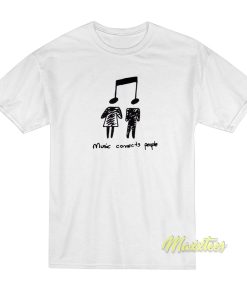 Music Connect People T-Shirt Music Connect People T-Shirt