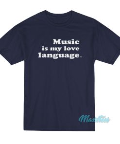 Music Is My Love Language T-Shirt