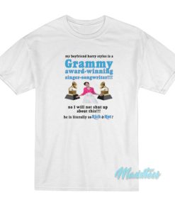 My Boyfriend Harry Styles Is A Grammy T-Shirt