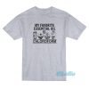 My Favorite Essential Oil Is Chloroform T-Shirt
