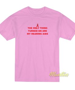 My Hearing Aids T-Shirt