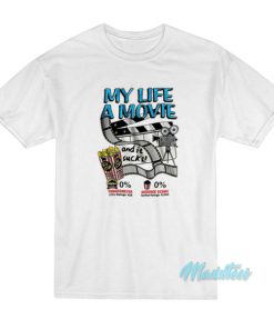 My Life A Movie And It Sucks T-Shirt
