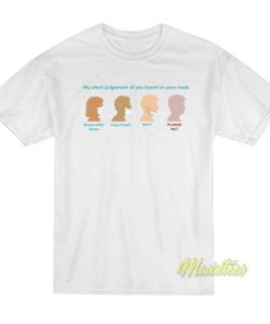 My Silent Judgment Of You T-Shirt