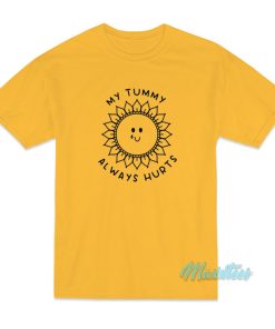 My Tummy Always Hurts Sun T-Shirt