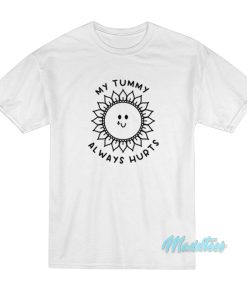 My Tummy Always Hurts Sun T-Shirt