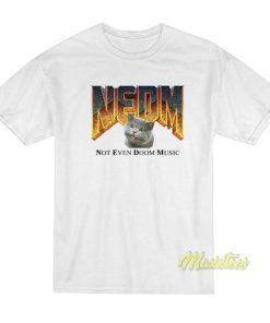 NEDM Cat Not Even Doom Music T-Shirt
