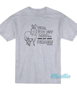 Napoleon Dynamite Tina You Fat Lard T-Shirt