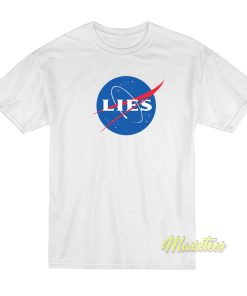 Nasa Lies T-Shirt Nasa Lies T-Shirt