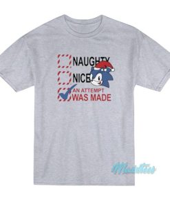 Naughty Nice An Attempt Was Made Sonic T-Shirt