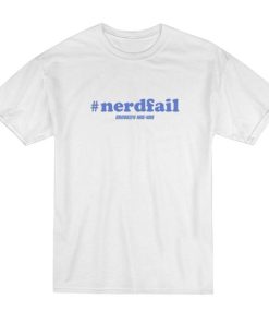 Nerd Fail Brooklyn Nine Nine T-Shirt 2 Nerd Fail Brooklyn Nine Nine T Shirt 3
