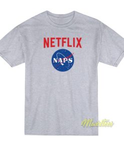 Netflix and Naps Nasa T-Shirt