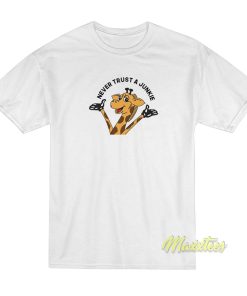 Never Trust A Junkie T-Shirt Never Trust A Junkie T-Shirt